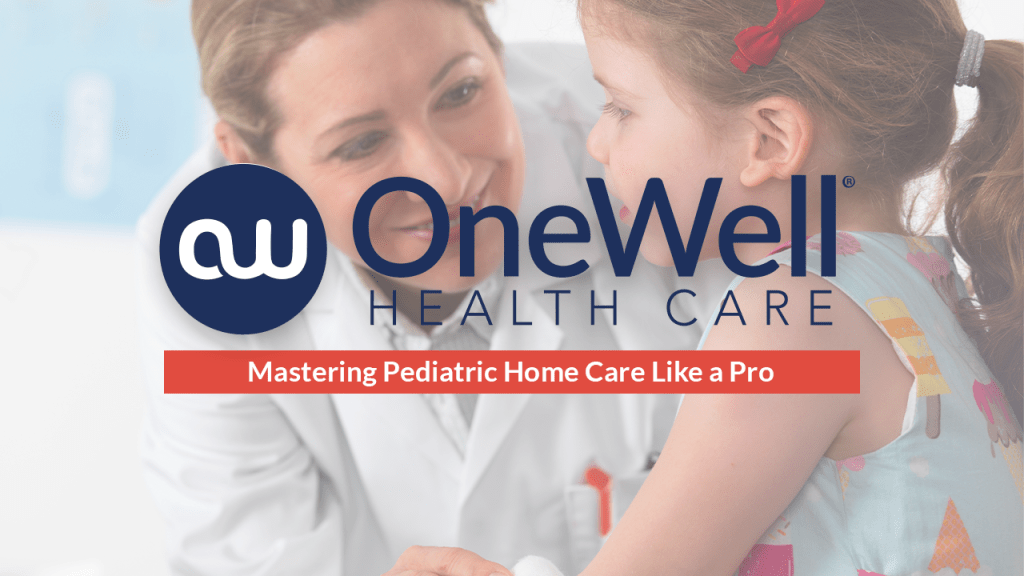 Pediatric Home Care Blog: Tips for parents