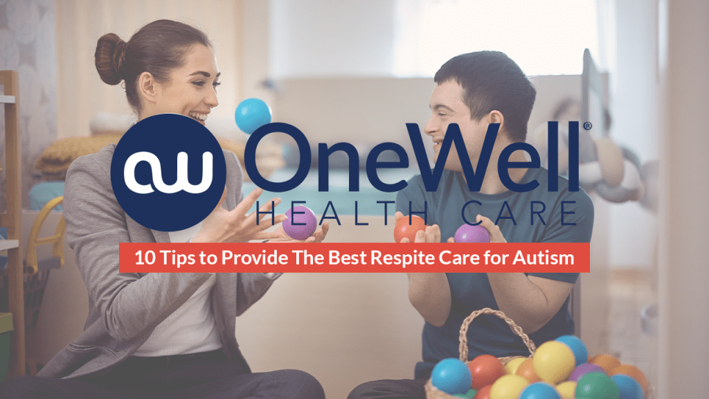 Respite Care for Autism Tips