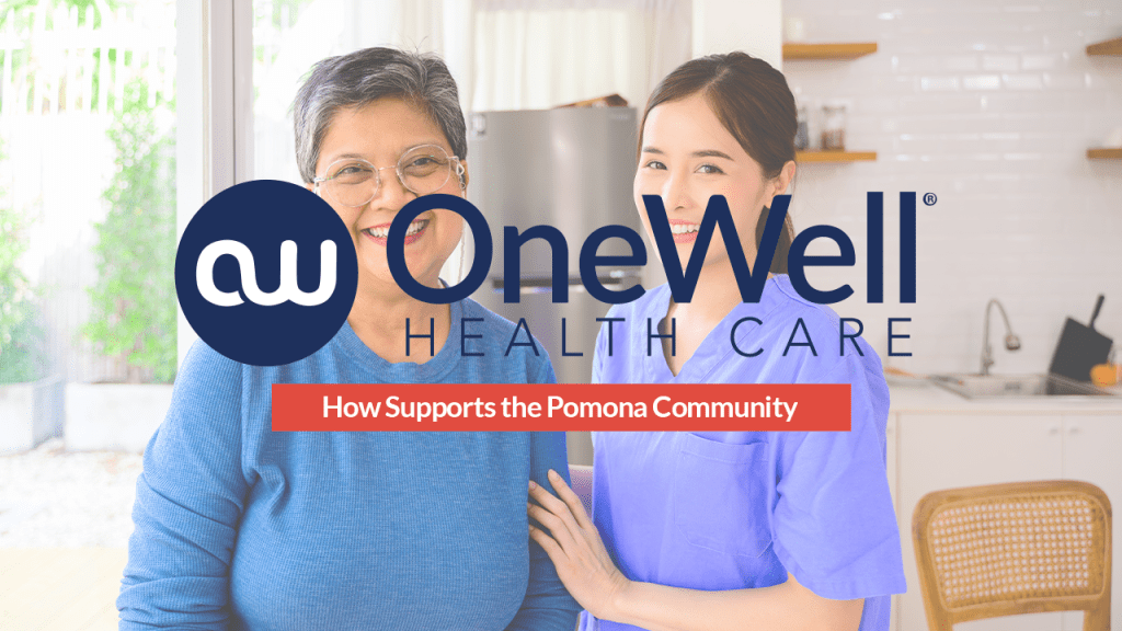 Why Local Matters: How OneWell Health Care Supports the Pomona Community