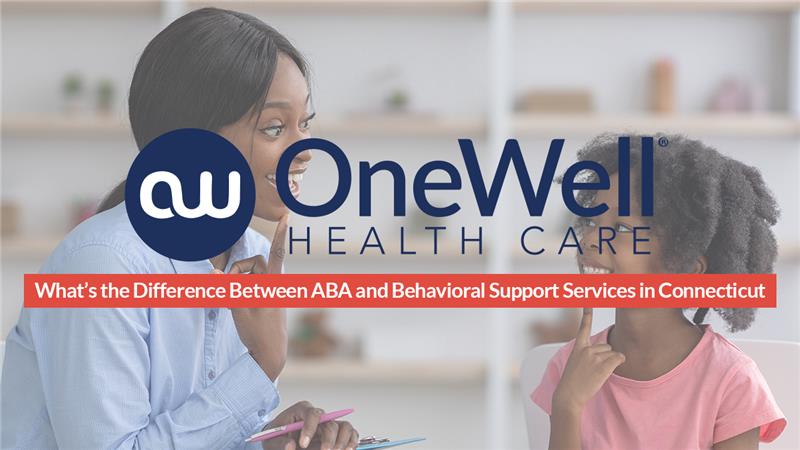 What’s the Difference Between ABA Therapy and Behavioral Support Services in Connecticut? A Parent-Friendly Guide