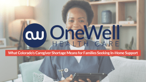 What Colorado's Caregiver Shortage Means for Families Seeking In-Home Support