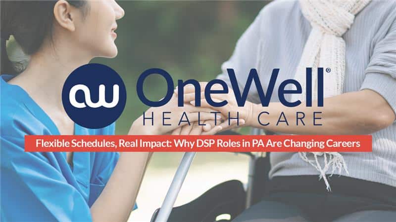Flexible Schedules, Real Impact: Why Caregiver and DSP Roles in PA Are Changing Careers