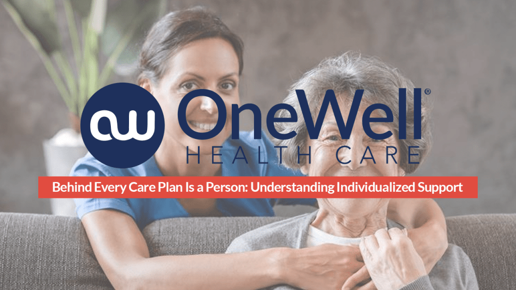 Behind Every Care Plan Is a Person: Understanding Individualized Support